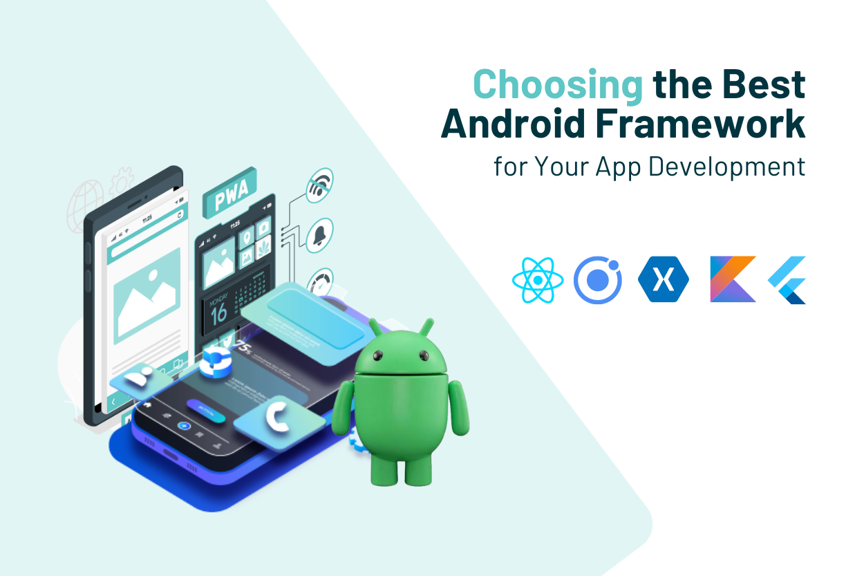 Choosing the Best Android Framework for Your App Development