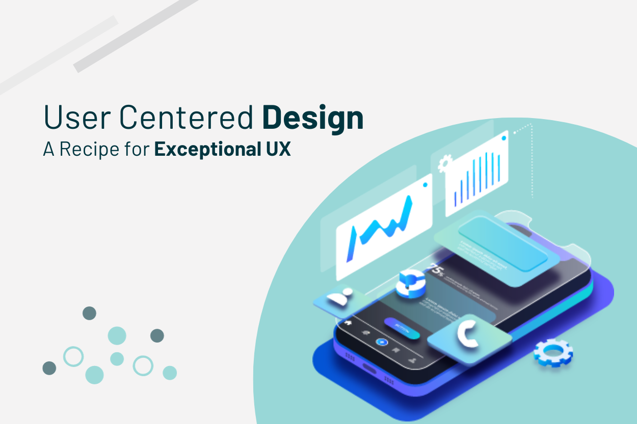 User-Centered Design: A Recipe for Exceptional UX