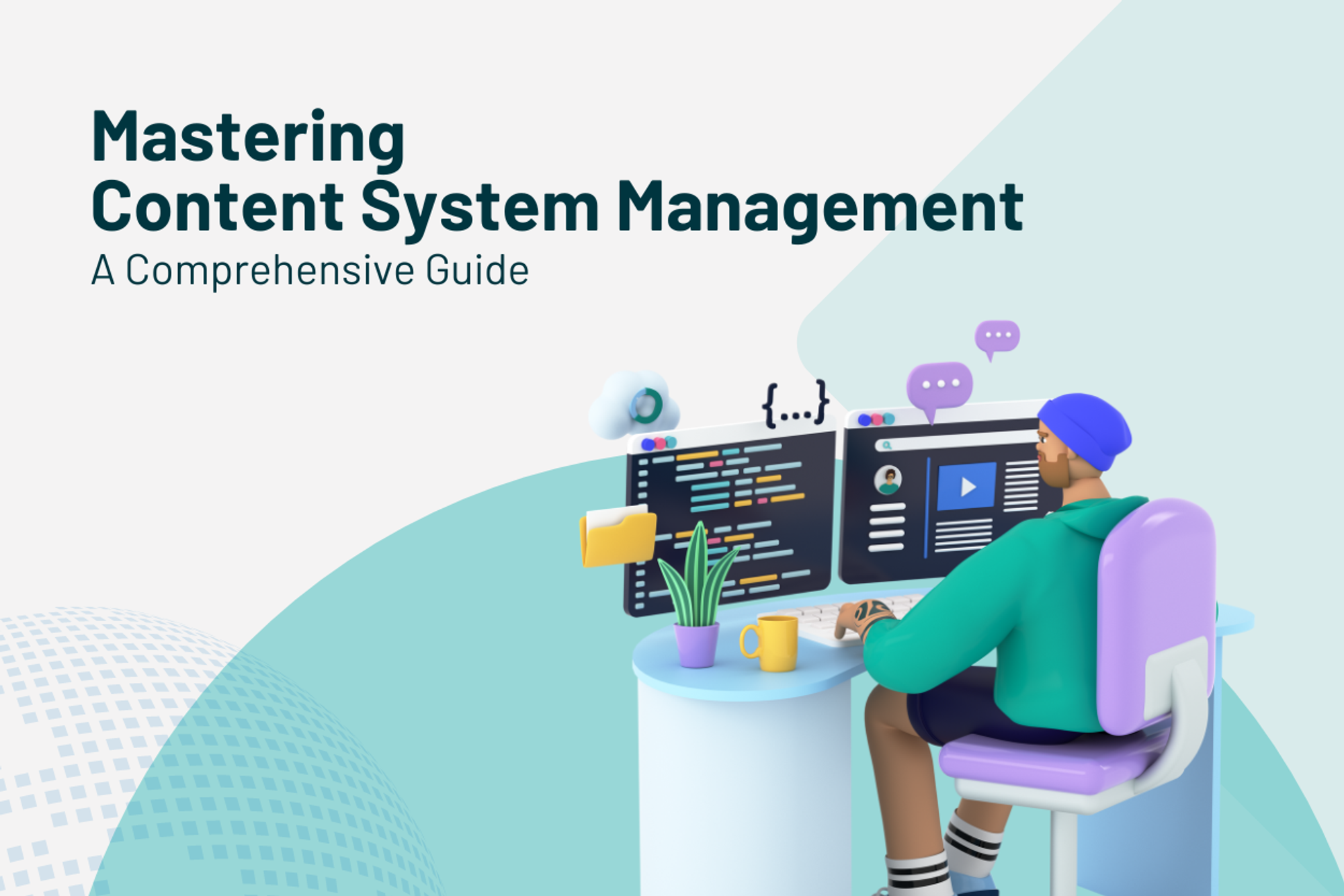 Mastering Content System Management: A Comprehensive Guide