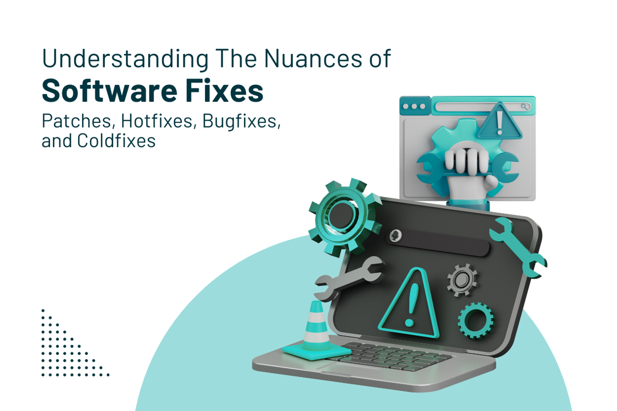 Understanding the Nuances of Software Fixes: Patches, Hotfixes, Bugfixes, and Coldfixes