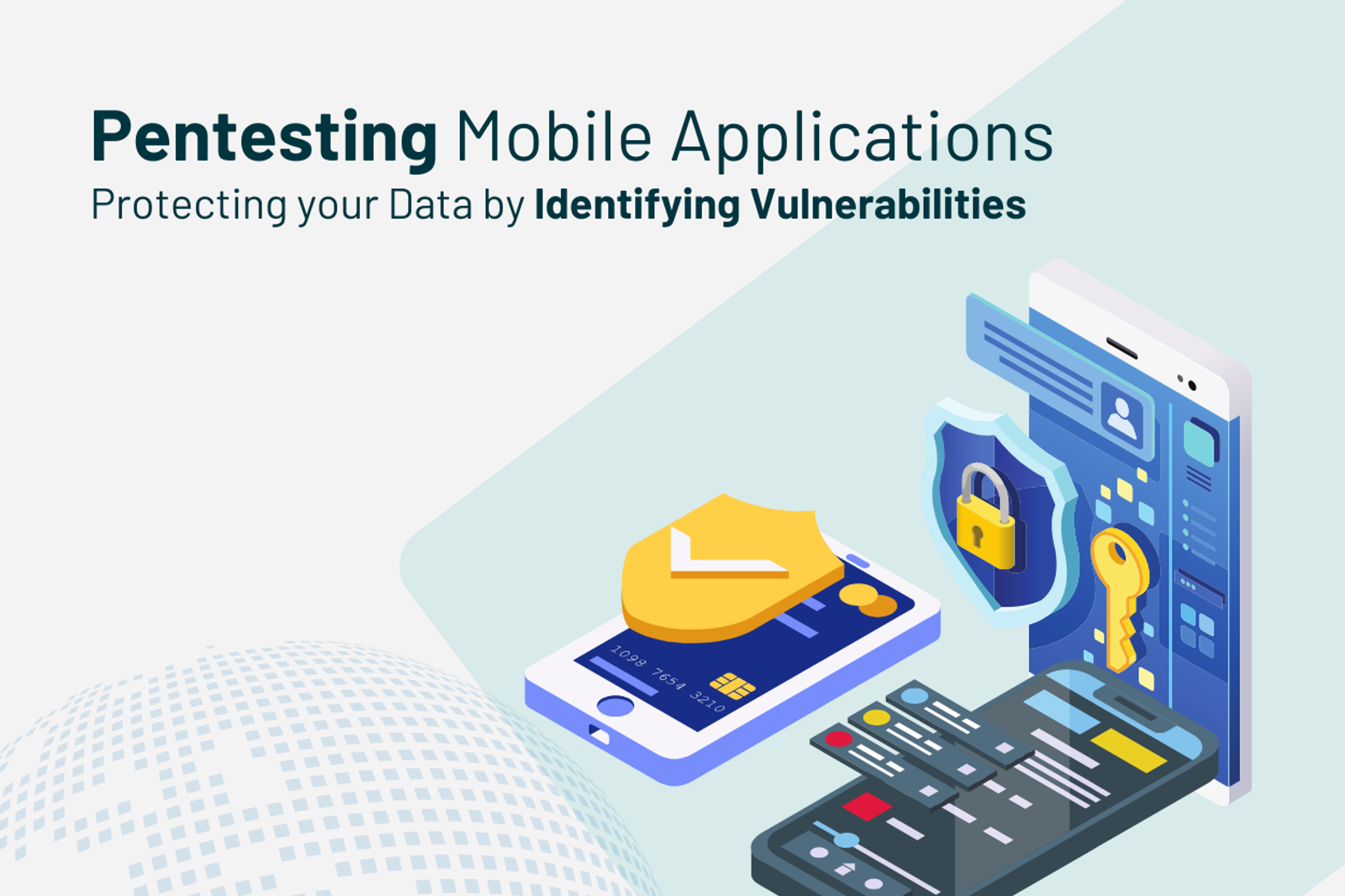 Pentesting Mobile Applications: Protecting your Data by Identifying Vulnerabilities