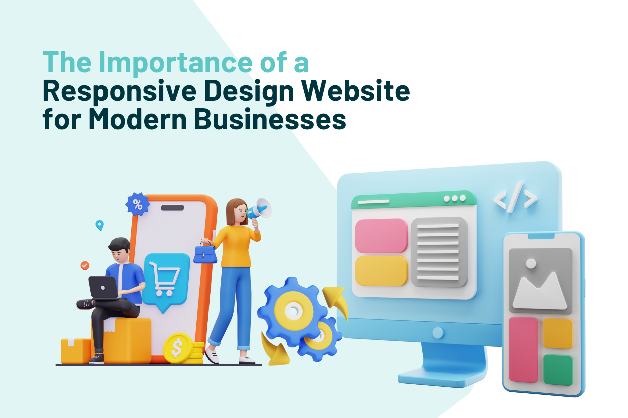 The Importance of a Responsive Design Website for Modern Businesses