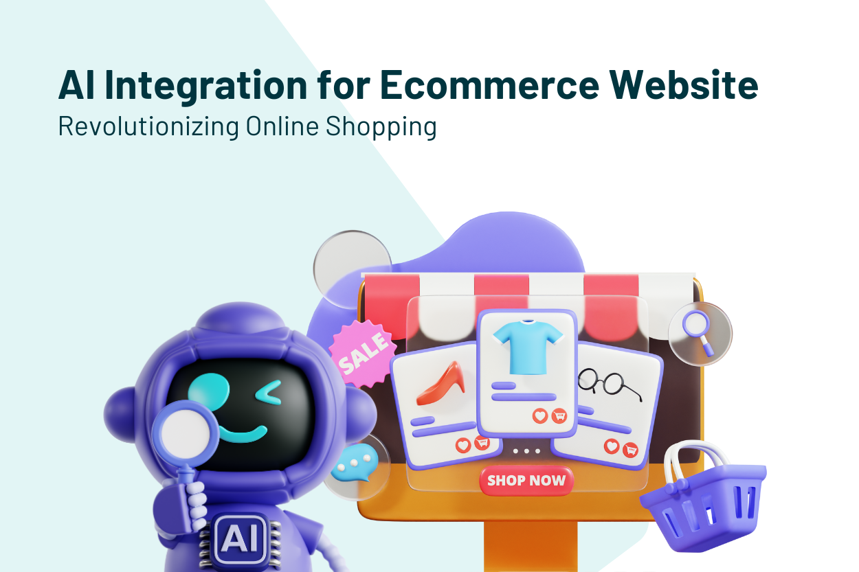 AI Integration for Ecommerce Website: Revolutionizing Online Shopping